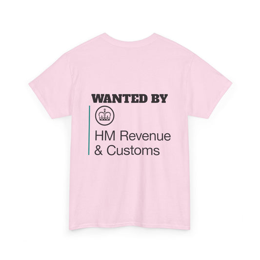 Wanted by the HMRC (Rear Print) - Unisex Cotton Tee