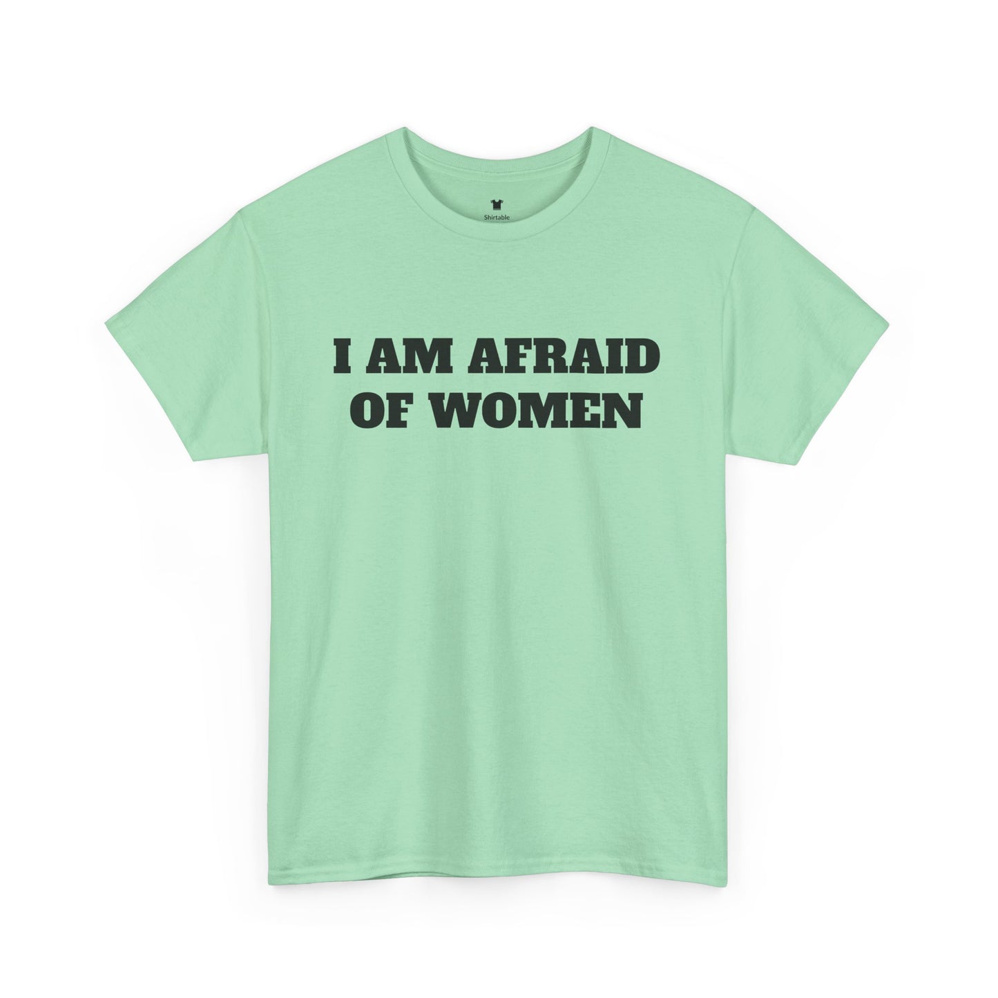 I am afraid of women - Unisex Cotton Tee