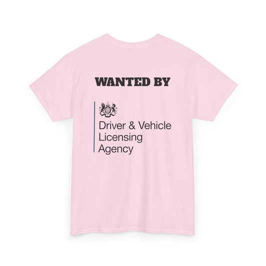 Wanted by the DVLA (Rear Print) - Unisex Cotton Tee