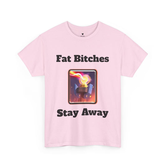 Fat Bitches Stay Away - Unisex Cotton Tee